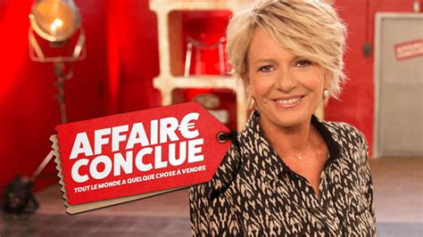 Affaire Conclue Tout Le Monde A Quelque Chose Vendre Replay Et