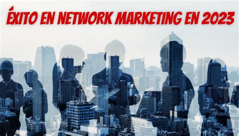 El Network Marketing En Por Qu Es Una Excelente Oportunidad De