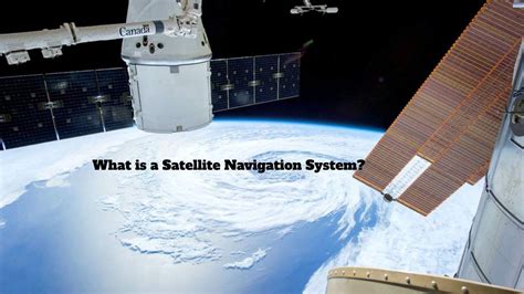 What is a Satellite Navigation System?