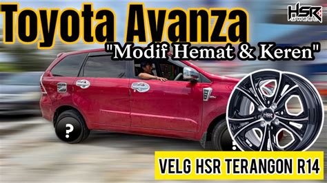 Cara Modif Hemat Keren Toyota Avanza Ganti Velg Baru Terangon Hsr