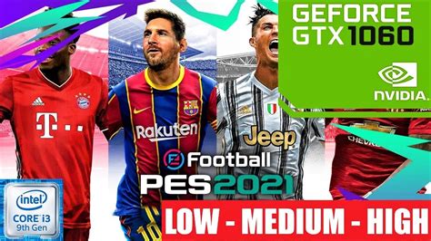 EFootball PES 2021 Gameplay On GTX 1060 I3 9100F 1080p YouTube