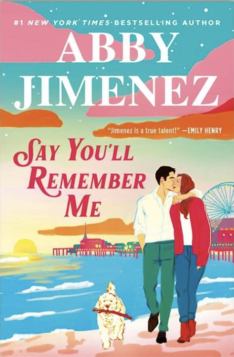 Say You Ll Remember Me By Abby Jimenez Goodreads