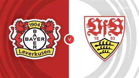 Bayer Leverkusen Vs VfB Stuttgart Prediction And Betting Tips