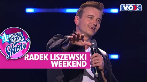 Teledysk Radek Liszewski WEEKEND Pierwsza Zmiana Show Tekst