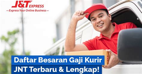 Daftar Besaran Gaji Kurir Jnt Terbaru Lengkap