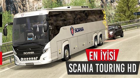 EN İYİSİ SCANIA Touring HD Otobüs Modu Euro Truck Simulator 2 YouTube