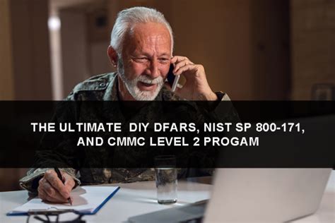 The Ultimate Do It Yourself Dfars Nist Sp And Cmmc Level