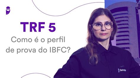 Concurso TRF 5 Como é o perfil de prova do IBFC YouTube