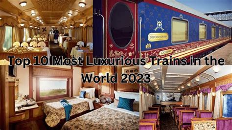 Top 10 Most Luxurious Trains In The World 2023 Youtube