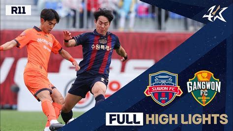 Full Hl K R Fc Vs Suwonfc Vs Gangwon