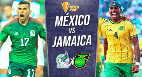 D Nde Ver En Vivo El Partido M Xico Vs Jamaica De La Copa Oro