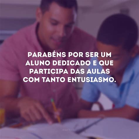 Elogio Para Aluno - 50 frases de elogios para alunos que incentivam a continuarem estudando