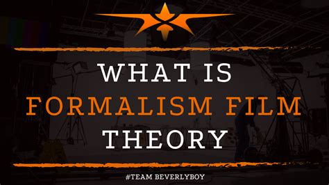 What is Formalism Film Theory? - Team Beverly Boy