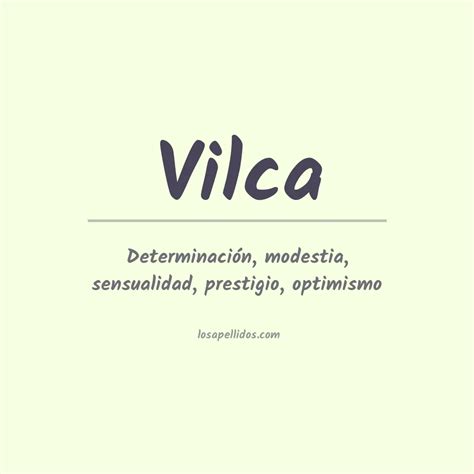 Significado Del Apellido Vilca