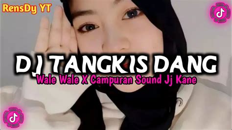 Dj Tangkis Dang X Wale Wale X Gam Teki Teki Paling Kalian Cari Cari