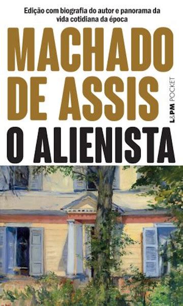 O Alienista Resumo An Lise Contexto O Autor Brasil Escola