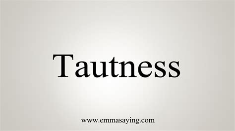 How To Say Tautness - YouTube