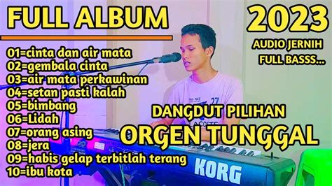 Dangdut Orgen Tunggal Full Album Cover Campuran Terbaik Lagunya