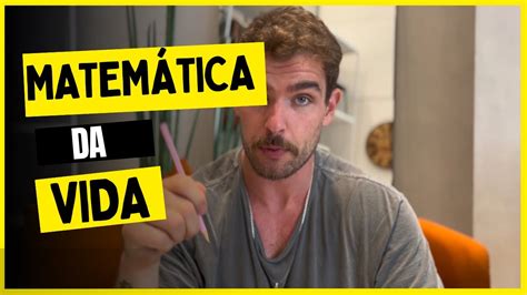 Use mais a matemática da vida YouTube