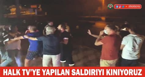 Halk Tvye Yapilan Saldiriyi Kiniyoruz Adana Barosu