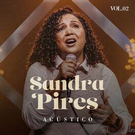 Acústico Vol 2 Álbum de Sandra Pires LETRAS MUS BR