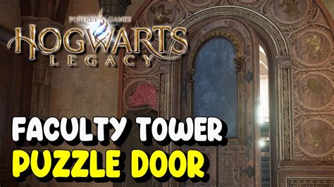 Hogwarts Legacy Faculty Tower PUZZLE DOOR Solution The South Wing