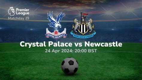 Crystal Palace Vs Newcastle United Prediction 24042024