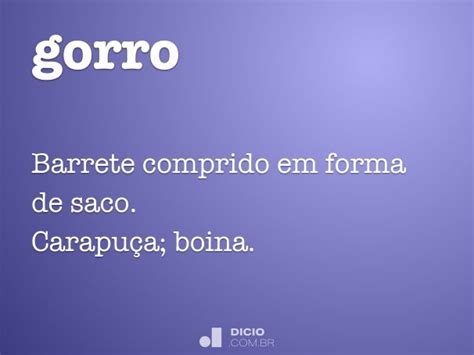 Como Se Escreve Gorro - Gorro - Dicio, Dicionário Online de Português