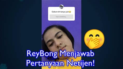 Reybong Menjawab Pertanyaan Netijen Youtube