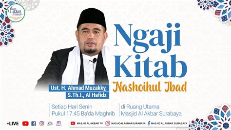 LIVE KAJIAN KITAB NASHOIHUL IBAD Ust H Ahmad Muzakky S Th I Al