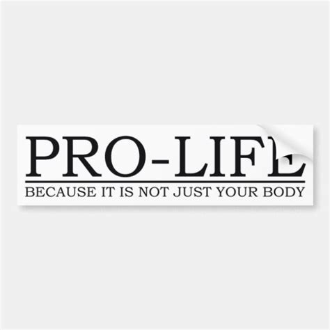 Pro Life Bumper Stickers & Pro Life Bumper Sticker Designs | Zazzle