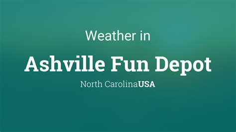 Weather for Ashville Fun Depot, North Carolina, USA