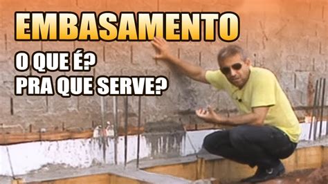 EMBASAMENTO O QUE É E PARA QUE SERVE NA CONSTRUÇÃO YouTube