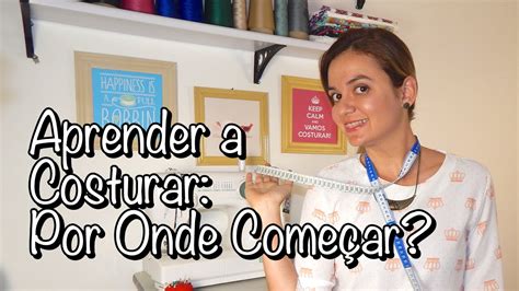 Como Aprender Costurar Na M Quina De Costura