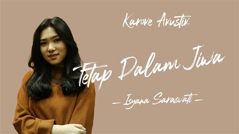 Isyana Sarasvati Tetap Dalam Jiwa Versi Akustik Karoke Lirik Video Youtube