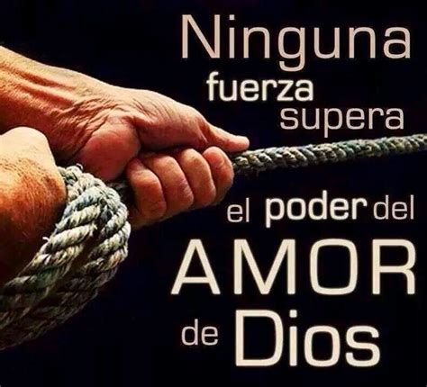 Ninguna Fuerza Supera El Poder Del Amor De Dios Mis Frases Para Ti