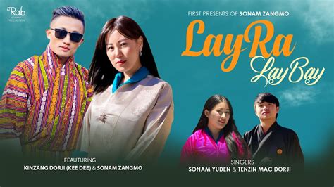 Latest Bhutanese Music Video Layra Laybay By Tenzin Mac Dorji Sonam