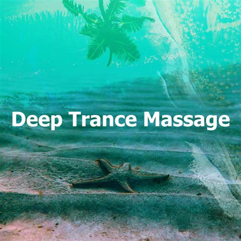 Deep Trance Massage Album By Amazing Spa Music Spotify