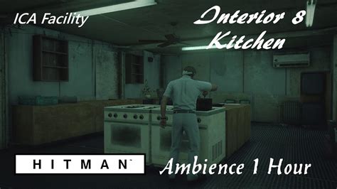 Hitman ICA Facility Interior 9 Kitchen Ambience 1 Hour YouTube