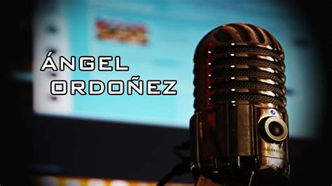 EL CASO DEL LOCUTOR ÁNGEL ORDOÑEZ YouTube