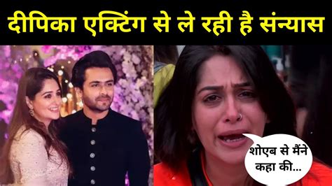 Shocking Dipika Kakar Confirms About Quitting Acting Dipika Kakar