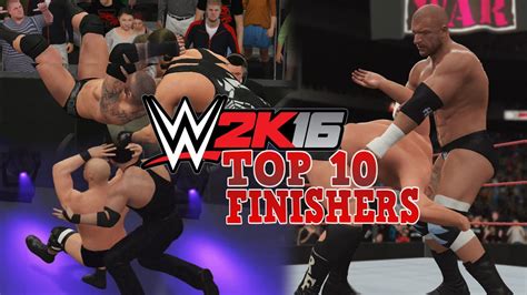 WWE 2K16 Top 10 FINISHERS YouTube