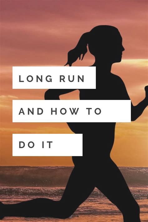 The Long Run And How To Do It Right How To Run Longer How To Start