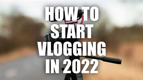 How To Start Vlogging In 2022 [ultimate Guide] Kabgig Music