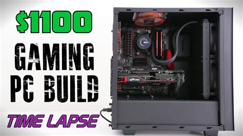 1100 Gaming Pc Time Lapse Build Youtube