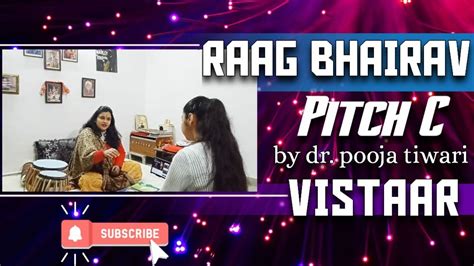 Raag Bhairav Lesson Vistaar Pitch C Dr Pooja Tiwari