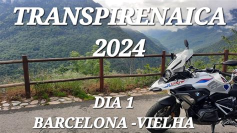 Transpirenaica En Moto Dia Barcelona Vielha Pasando Por La