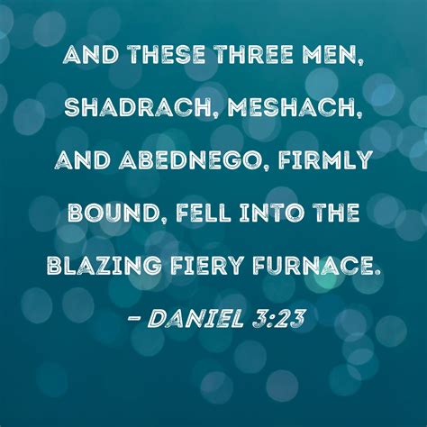 Daniel And These Three Men Shadrach Meshach And Abednego