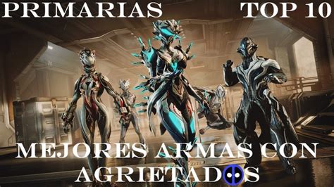 Warframe Top 10 Mejores Armas Con Agrietados Primarias YouTube