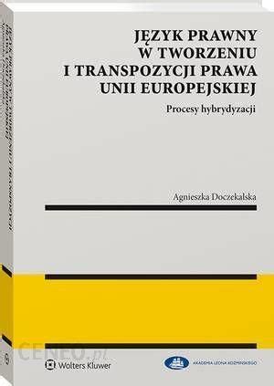 Język prawny w tworzeniu i transpozycji prawa Unii Europejskiej